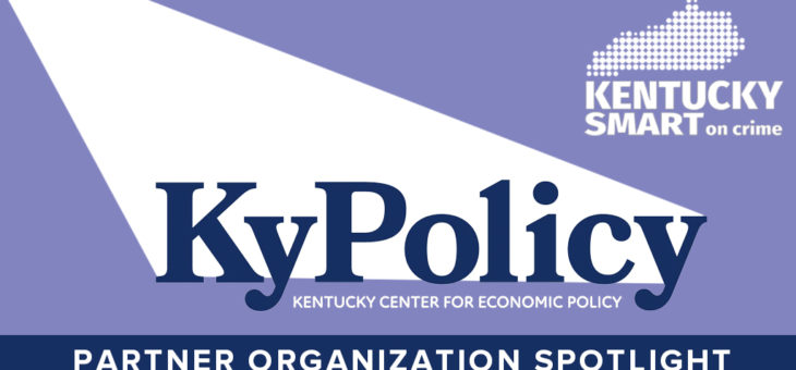 Spotlight: KyPolicy an Invaluable Partner Organization for the Kentucky Smart on Crime Coalition